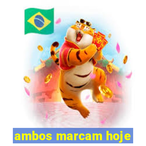 ambos marcam hoje